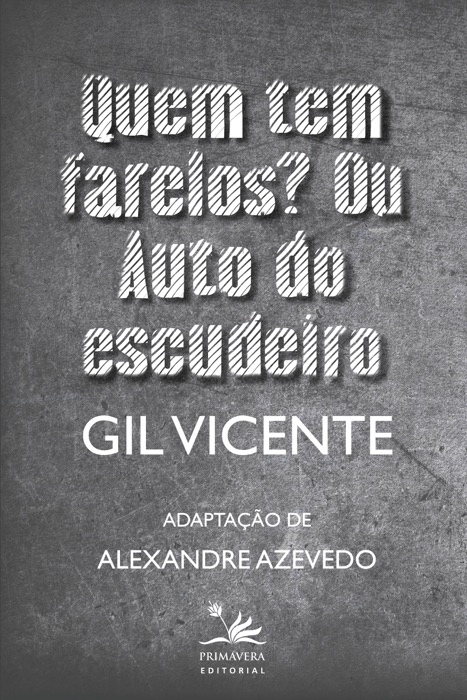 Quem tem farelos? Ou Auto do escudeiro