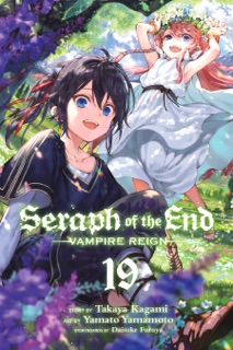 Seraph of the End, Vol. 19 by Takaya Kagami