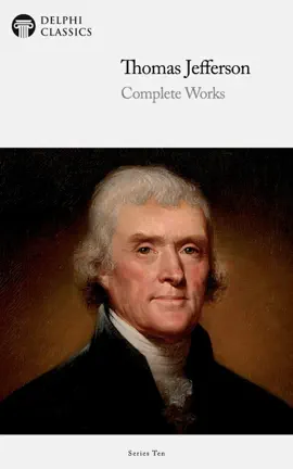 Read: Book Delphi Complete Works of Thomas Jefferson (Illustrated)