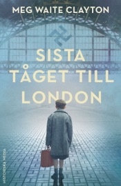 Sista tåget till London - Meg Waite Clayton