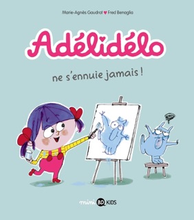 Adélidélo, Tome 02 by Marie-Agnès Gaudrat & Fred Benaglia