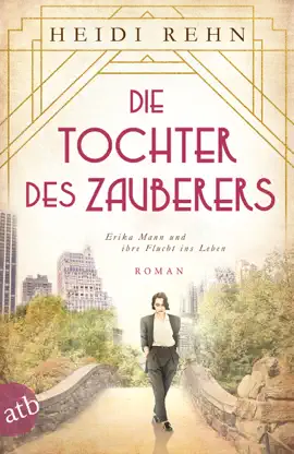 Read: Die Tochter des Zauberers - Erika Book Mann und ihre Flucht ins Leben