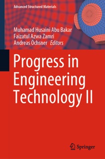 Progress in Engineering Technology II by Muhamad Husaini Abu Bakar, Faizatul Azwa Zamri & Andreas Öchsner