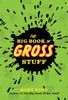 Book The Big Book of Gross Stuff
