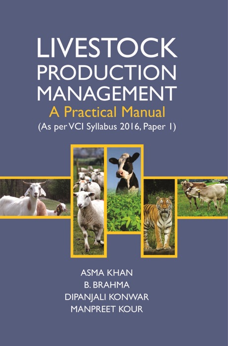 Livestock Production Management - A Practical Manual (As Per Vci Syllabus 2016, Paper 1)