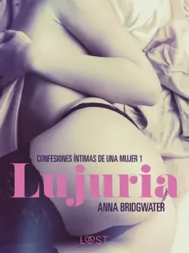 Lujuria - Confesiones íntimas de una mujer 1
