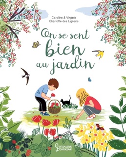 On se sent bien au jardin by Virginie Aladjidi, Caroline Pellissier & Charlotte Des Ligneris