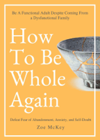 Zoe McKey - How to Be Whole Again artwork