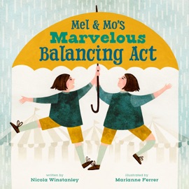 Mel and Mo's Marvelous Balancing Act - Nicola Winstanley