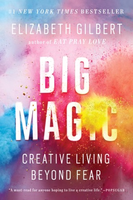 Capa do livro Big Magic: Creative Living Beyond Fear de Elizabeth Gilbert