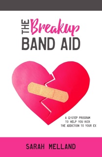 The Breakup Band Aid by Sarah Melland