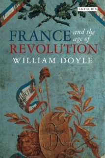 France and the Age of Revolution by William Doyle