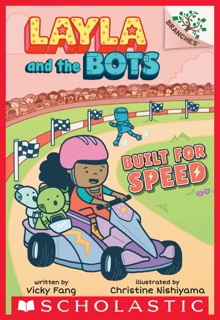 Built for Speed: A Branches Book (Layla and the Bots #2) by Vicky Fang & Christine Nishiyama