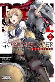 Goblin Slayer Side Story: Year One, Vol. 2 (manga) - Kumo Kagyu, Kento Sakaeda, Shingo Adachi, Noboru Kannatuki, Kevin Steinbach & Anthony Quintessenza