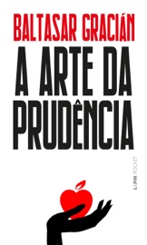 A arte da prudência - Baltasar Gracián