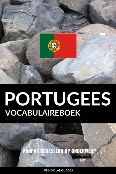 Portugees vocabulaireboek: Aanpak Gebaseerd Op Onderwerp