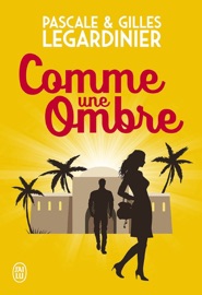 Comme une ombre - Gilles Legardinier & Pascale Legardinier