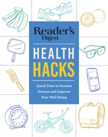 Reader's Digest Everyday Health Hacks - Reader's Digest