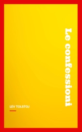 Le confessioni - Lev Tolstòj