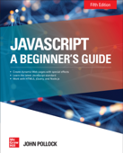 JavaScript: A Beginner's Guide, Fifth Edition - John Pollock