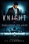 Knight of Paradise Island by J. L. Campbell Book Summary, Reviews and Downlod