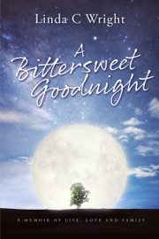 A Bittersweet Goodnight - Linda C Wright
