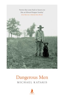Dangerous Men by Michael Katakis