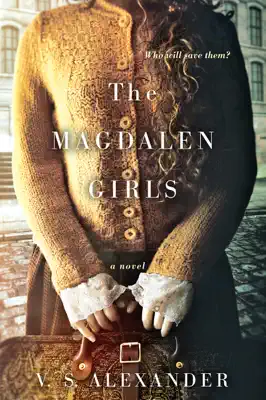 The Magdalen Girls by V.S. Alexander book