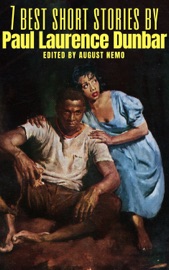 7 best short stories by Paul Laurence Dunbar - Paul Laurence Dunbar & August Nemo