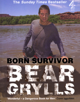 Bear Grylls - Born Survivor: Bear Grylls artwork