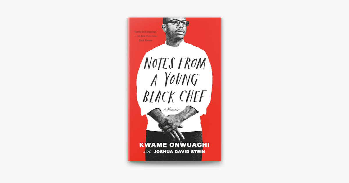 notes from a young black chef by kwame onwuachi joshua david stein