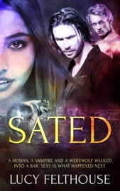Sated: A Ménage Short Story - Lucy Felthouse