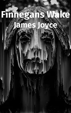 Read: Finnegans Book Wake