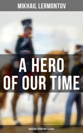 A Hero of Our Time (Russian Literature Classic) - Mikhail Lermontov