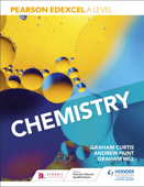 Pearson Edexcel A Level Chemistry (Year 1 and Year 2) - Andrew Hunt, Graham Curtis & Graham Hill