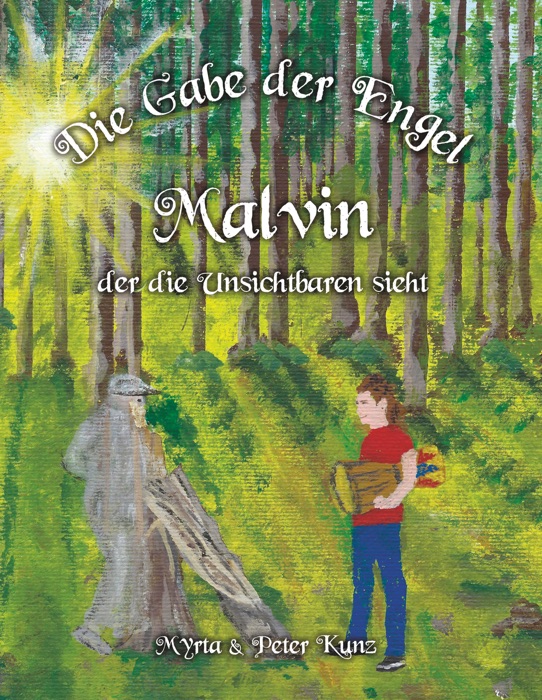 Die Gabe der Engel - Malvin der die Unsichtbaren sieht