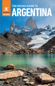 The Rough Guide to Argentina (Travel Guide eBook) - Rough Guides