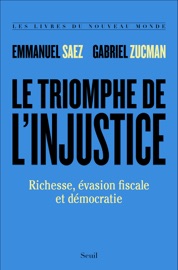 Le Triomphe de l'injustice - Emmanuel Saez & Gabriel Zucman