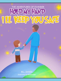 Hold My Hand, I'll Keep You Safe! by Michael Davis