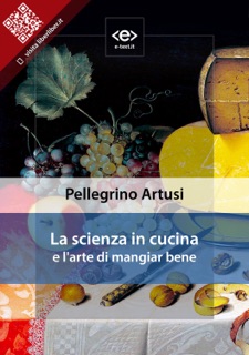 La scienza in cucina e l'arte di mangiar bene by Pellegrino Artusi