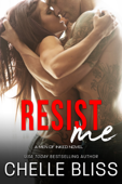 Resist Me - Chelle Bliss