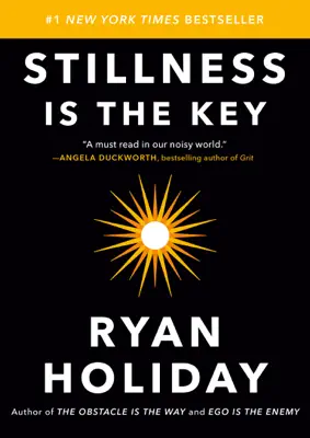 Stillness Is the Key by Ryan Holiday book