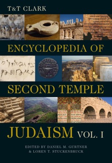T&T Clark Encyclopedia of Second Temple Judaism Volume One by Loren T. Stuckenbruck & Daniel M. Gurtner