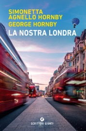 La nostra Londra - Simonetta Agnello Hornby & George Hornby
