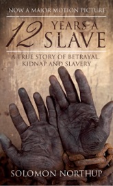 12 Years a Slave - Solomon Northup