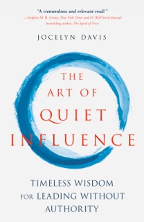The Art of Quiet Influence by Jocelyn Davis