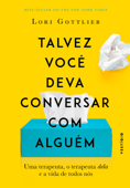 Talvez você deva conversar com alguém - Lori Gottlieb