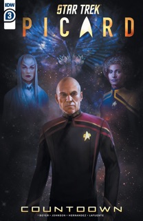 Star Trek: Picard—Countdown #3 by Kirsten Beyer, Mike Johnson & Angel Hernandez