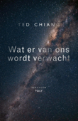 Wat er van ons wordt verwacht - Ted Chiang