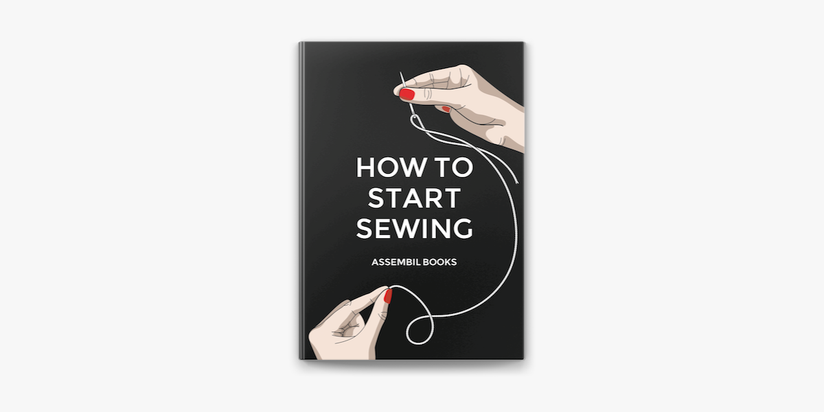 How To Start Sewing - Assembil